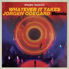 Whatever It Takes (Jorgen Odegard Remix) - Single by Imagine Dragons album reviews, ratings, credits