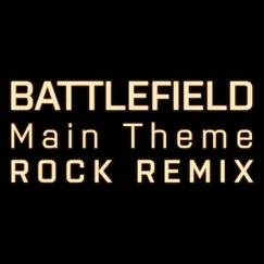 Battlefield Main Theme (Rock Remix) - Single by Laura Platt & David Locke album reviews, ratings, credits