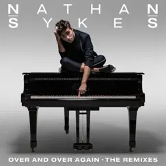 Over and Over Again (The Remixes) - EP by Nathan Sykes album reviews, ratings, credits