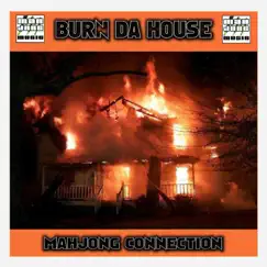 Burn Da House (Mahjong Instrumental Mix) Song Lyrics