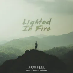 Lighted in Fire (feat. Michael Barbera) Song Lyrics