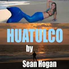 Huatulco - Single by Sean Hogan album reviews, ratings, credits