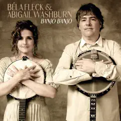 Banjo Banjo - EP by Béla Fleck & Abigail Washburn album reviews, ratings, credits