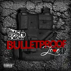 BulletProof Love - EP by Dash Jordan album reviews, ratings, credits