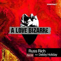 A Love Bizarre (Part Two) [feat. Debby Holiday] by Russ Rich album reviews, ratings, credits