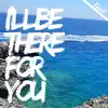 I'll Be There for You - Single album lyrics, reviews, download