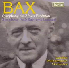 Bax: Symphonies Nos. 2 & 5 by London Philharmonic Orchestra, Myer Fredman & Raymond Leppard album reviews, ratings, credits