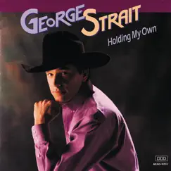 Holding My Own by George Strait album reviews, ratings, credits