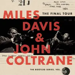 The Final Tour: The Bootleg Series, Vol. 6 by Miles Davis & John Coltrane album reviews, ratings, credits