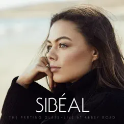 The Parting Glass (Live At Abbey Road Studios) - Single by Sibéal album reviews, ratings, credits