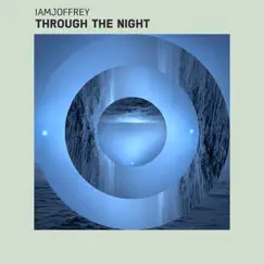 Through the Night - Single by Iamjoffrey album reviews, ratings, credits