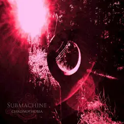 Chronophobia by Submachine album reviews, ratings, credits