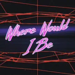 Where Would I Be - Single by Heart Youth album reviews, ratings, credits