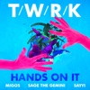Hands On It (feat. Migos, Sage the Gemini & Sayyi) - Single album lyrics, reviews, download