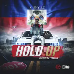 Hold Up - Single by K. Smyllz album reviews, ratings, credits