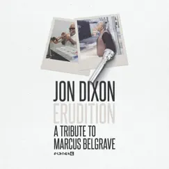 Erudition: A Tribute to Marcus Belgrave - EP by Jon Dixon album reviews, ratings, credits