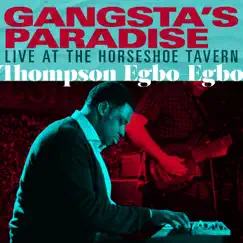 Gangsta's Paradise (Live At The Horseshoe Tavern) - Single by Thompson Egbo-Egbo album reviews, ratings, credits