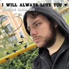 I Will Always Love You - Single by Nicolás Iaciancio album reviews, ratings, credits