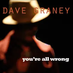 You're All Wrong - Single by Dave Graney album reviews, ratings, credits