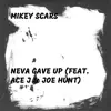 Neva Gave Up (feat. Ace J & Joe Hunt) - Single album lyrics, reviews, download