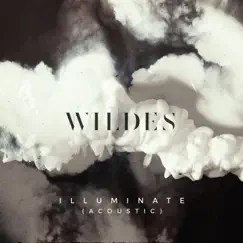 Illuminate (Acoustic) - Single by WILDES album reviews, ratings, credits