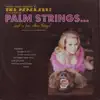 Palm Strings...And a Few Other Things! (Palm Strings Version) album lyrics, reviews, download