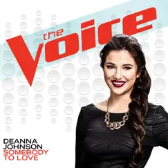 Somebody To Love (The Voice Performance) - Single by Deanna Johnson album reviews, ratings, credits