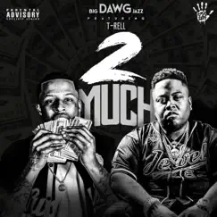 2 Much (feat. T-Rell) Song Lyrics