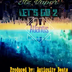 Let's Go 2 Atlantis - EP by Itz Vapor album reviews, ratings, credits