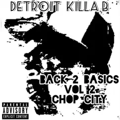 Back 2 Basics, Vol. 2 (Chop City) by Detroit Killa B album reviews, ratings, credits