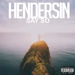 Say So - Single by Hendersin album reviews, ratings, credits