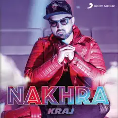 Nakhra - Single by Kraj album reviews, ratings, credits