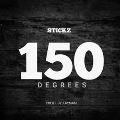 150 Degrees - Single by Stickz album reviews, ratings, credits