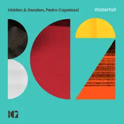 Waterfalls - Single by Pedro Capelossi & Hidden & Deaden album reviews, ratings, credits