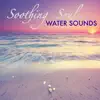 Soothing Soul - Deep Sleep All Night Long, Sleepless No More with Calming Water Sounds album lyrics, reviews, download