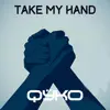 Take My Hand - Single album lyrics, reviews, download