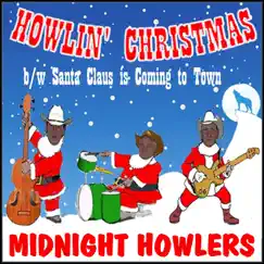 Howlin' Christmas Single - Single by Midnight Howlers album reviews, ratings, credits