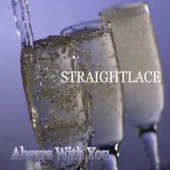 Always With You - Single by Straightlace album reviews, ratings, credits