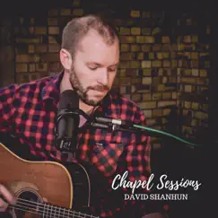 Chapel Sessions - Single by David Shanhun album reviews, ratings, credits