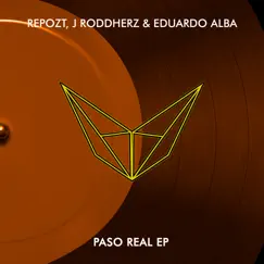 Paso Real EP by Repozt, J Roddherz & Eduardo Alba album reviews, ratings, credits
