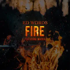 Fire (feat. Marka) - Single by Ed Words album reviews, ratings, credits