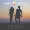 Close to You (feat. Daniel Ahearn) - Single album lyrics, reviews, download