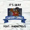 It's Okay (feat. Anonymous) - Single album lyrics, reviews, download