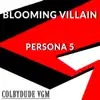 Blooming Villain (From "Persona 5") - Single album lyrics, reviews, download