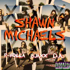 Shawn Michaels (feat. D.A.) - Single by Bjaxx & P-Holla album reviews, ratings, credits