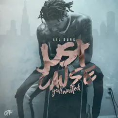 Just Cause Y'all Waited by Lil Durk album reviews, ratings, credits