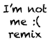 I'm Not Me Remix and More - EP album lyrics, reviews, download