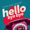 Hello Bye Bye - Single album lyrics, reviews, download