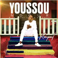 Respect (feat. Le Super Etoile De Dakar) - EP by Youssou N'Dour album reviews, ratings, credits