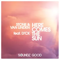 Here Comes the Sun (feat. Lyck) [Sunrise Radio Mix] Song Lyrics